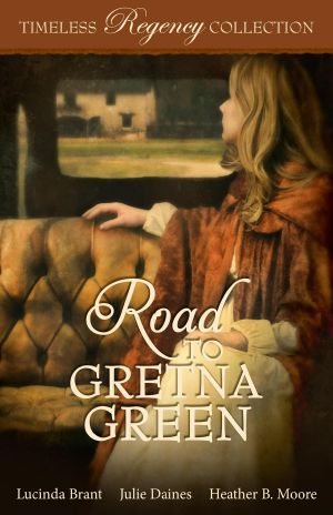 [Timeless Regency Collection 01] • Road to Gretna Green